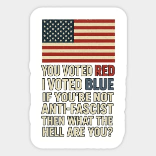 You voted red, I voted blue. Sticker